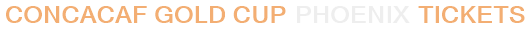 Concacaf Gold Cup Phoenix Tickets